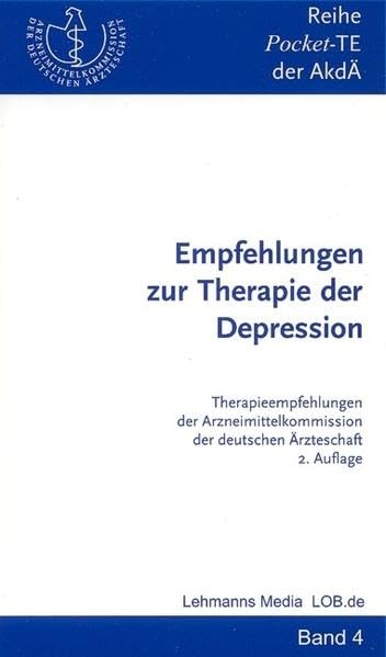 Empfehlungen zur Therapie der Depression (Therapieempfehlungen der AkdÄ - Reihe) Medicine