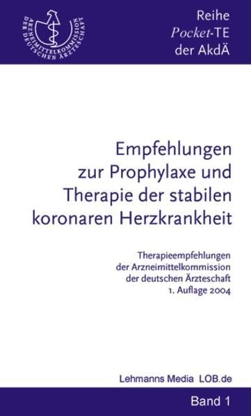 Empfehlungen zur Prophylaxe und Therapie der stabilen koronaren Herzkrankheit (Therapieempfehlungen der AkdÄ - Reihe) Medicine