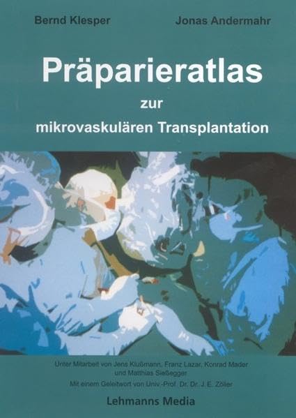 Präparieratlas: Zur mikrovaskulären Transplantation Medicine
