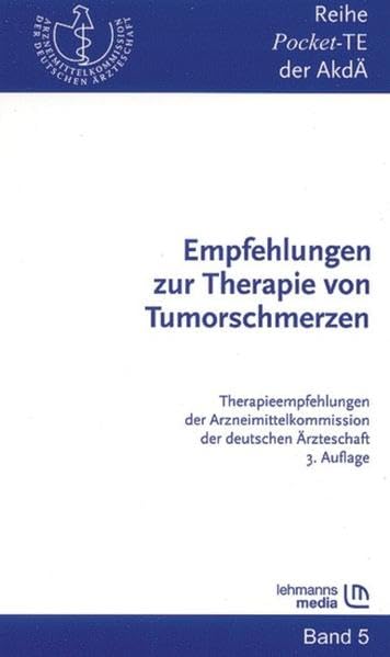 Empfehlungen zur Therapie von Tumorschmerzen (Therapieempfehlungen der AkdÄ - Reihe) Medicine