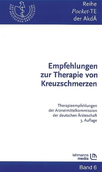 Empfehlungen zur Therapie von Kreuzschmerzen (Therapieempfehlungen der AkdÄ - Reihe) Medicine