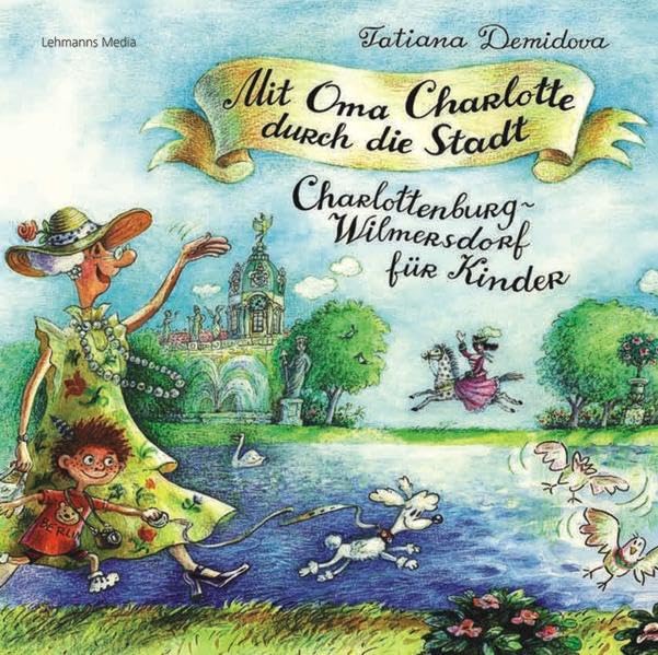 Mit Oma Charlotte durch die Stadt: Charlottenburg und Wilmersdorf für Kinder Non-fiction