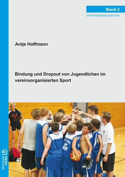Bindung und Dropout von Jugendlichen im vereinsorganisierten Sport Lifestyle