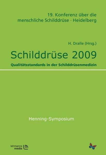 Schilddrüse 2009: Qualitätsstandards in der Schilddrüsenmedizin. 19. Konferenz über die menschliche Schilddrüse Heidelberg Medicine