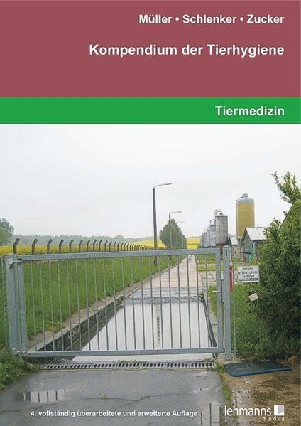 Kompendium der Tierhygiene: Gesundheits-, Tier-, Umwelt- und Verbraucherschutz Medicine