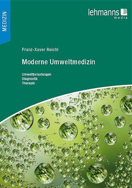Moderne Umweltmedizin: Umweltbelastungen – Diagnostik – Therapie Medicine