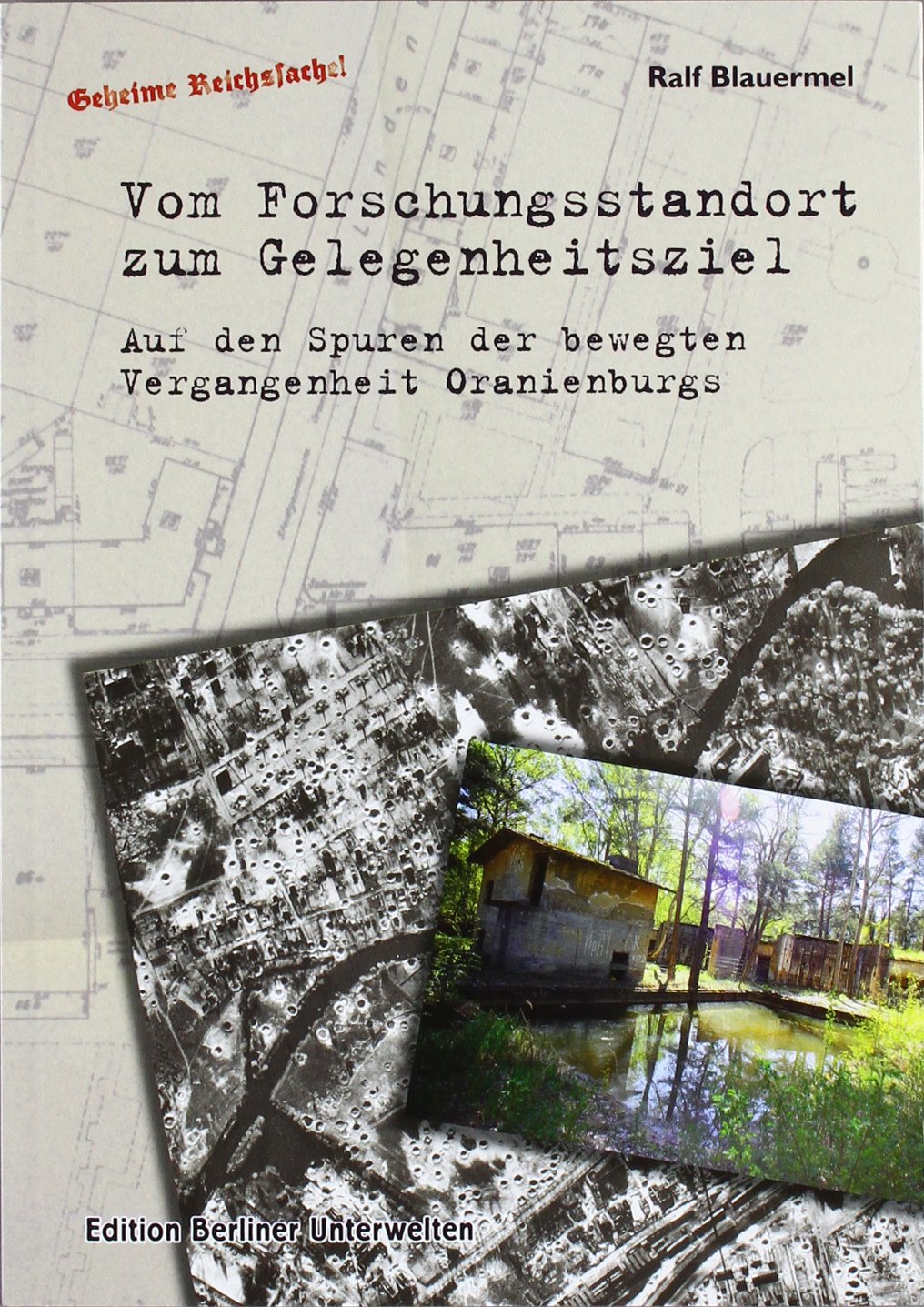 Vom Forschungsstandort zum Gelegenheitsziel: Auf den Spuren der bewegten Vergangenheit Oranienburgs Books