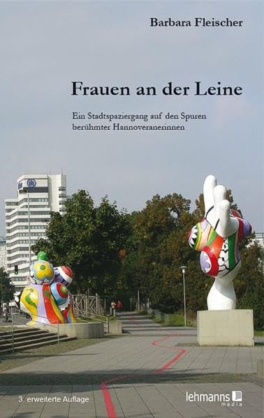 Frauen an der Leine: Stadtspaziergänge auf den Spuren berühmter Hannoveranerinnen Politics & History