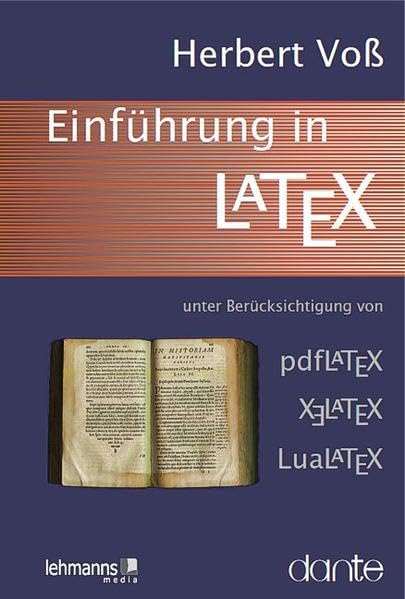 Einführung in LaTeX: unter Berücksichtigung von pdfLaTeX, XLaTeX und LuaLaTeX Computer Science