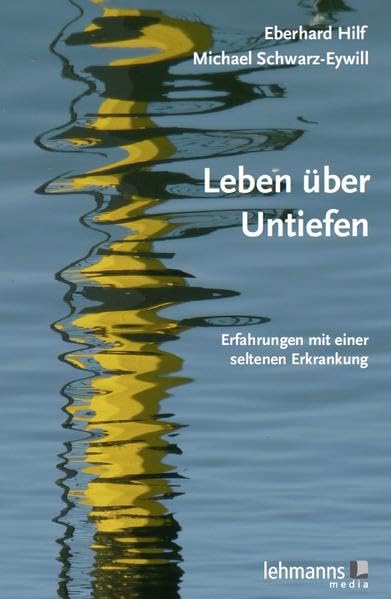 Leben über Untiefen: Erfahrungen mit einer seltenen Erkrankung Medicine