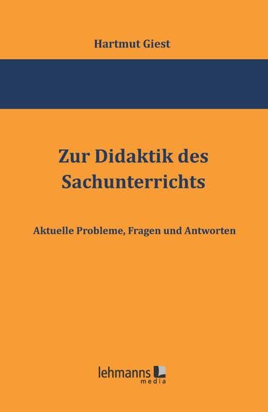 Zur Didaktik des Sachunterrichts: Aktuelle Probleme, Fragen und Antworten Education & Training