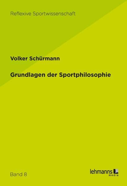 Grundlagen der Sportphilosophie (Reflexive Sportwissenschaft) Philosophy