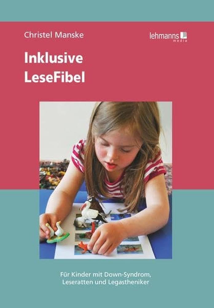 Inklusive LeseFibel: für Kinder mit Down-Syndrom, Leseratten und Legastheniker Education & Training