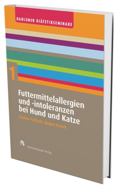 Futtermittelallergien und –Intoleranzen bei Hund und Katze (Dahlemer Diätetikseminare: Tierernährung in der Praxis) Medicine