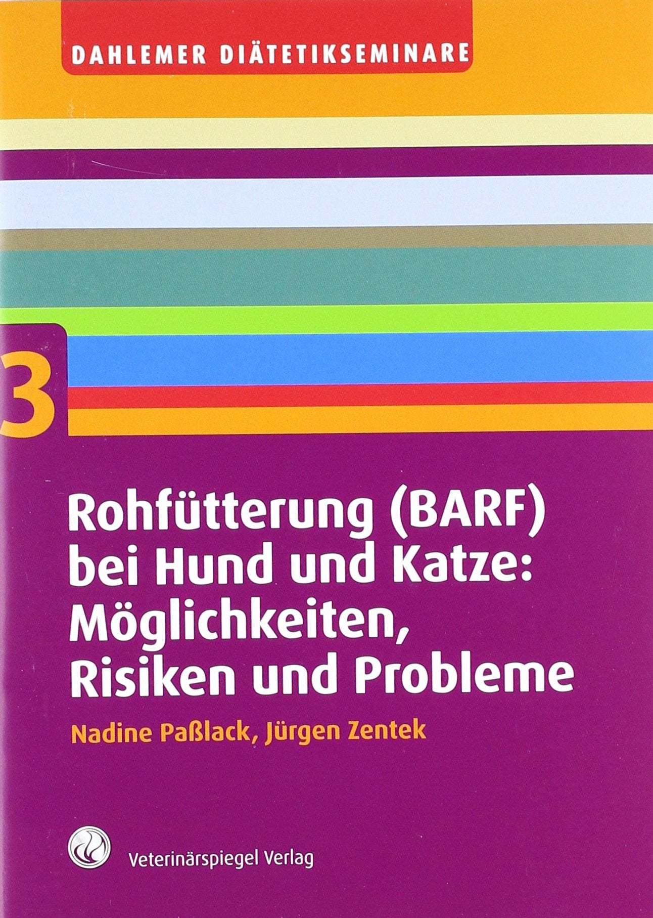 Rohfütterung (BARF) bei Hund und Katze: Möglichkeiten, Risiken und Probleme book