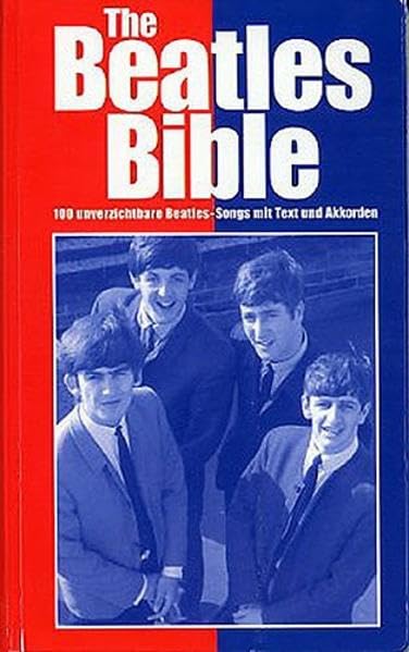 The Beatles Bible - 100 unverzichtbare Beatles-Songs mit Text und Akkorden Art & Literature Books