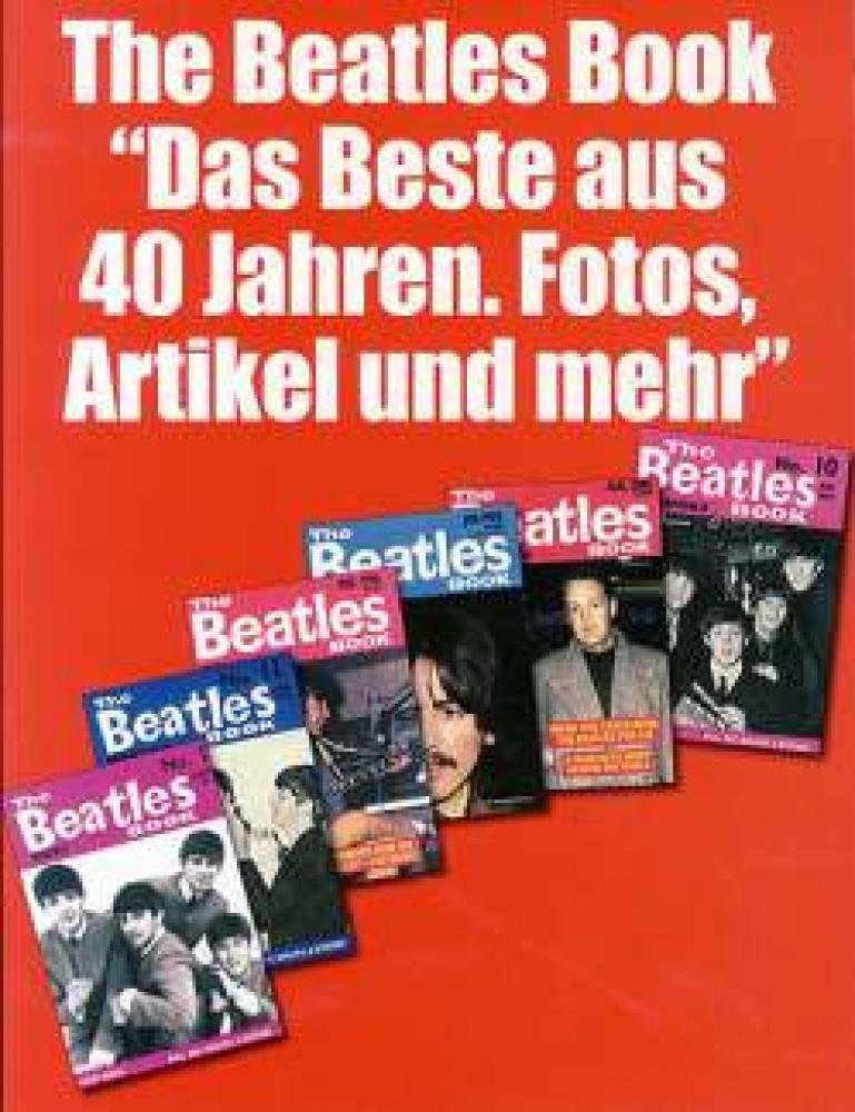 The Beatles Book - Das Beste aus 40 Jahren: "Das Beste aus 40 Jahren. Fotos, Artikel und mehr" Pop culture Books