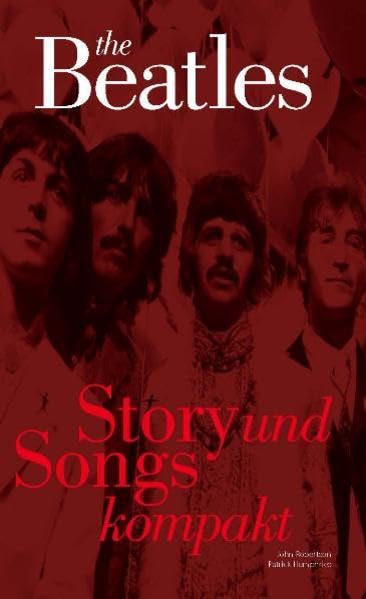 The Beatles. Story & Songs Kompakt: The Beatles - Story Und Songs Kompakt (Revised) Pop culture