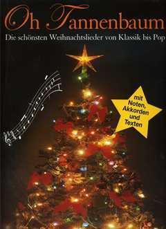 Oh Tannenbaum - Die Schönsten Weihnachtslieder Von Klassik Bis Pop: Noten für Klavier Sheet Music