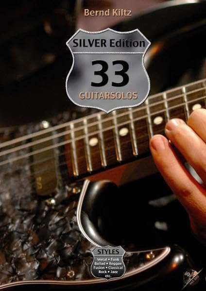 33 Guitarsolos SILVER Edition: Styles: Metal, Funk, Ballad, Reggae, Fusion, Classical, Rock, Jazz etc. Sheet Music