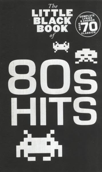 The Little Black Songbook of 80ies Hits: Complete Lyrics & Chords to over 70 Songs from the 1980ies Sheet Music