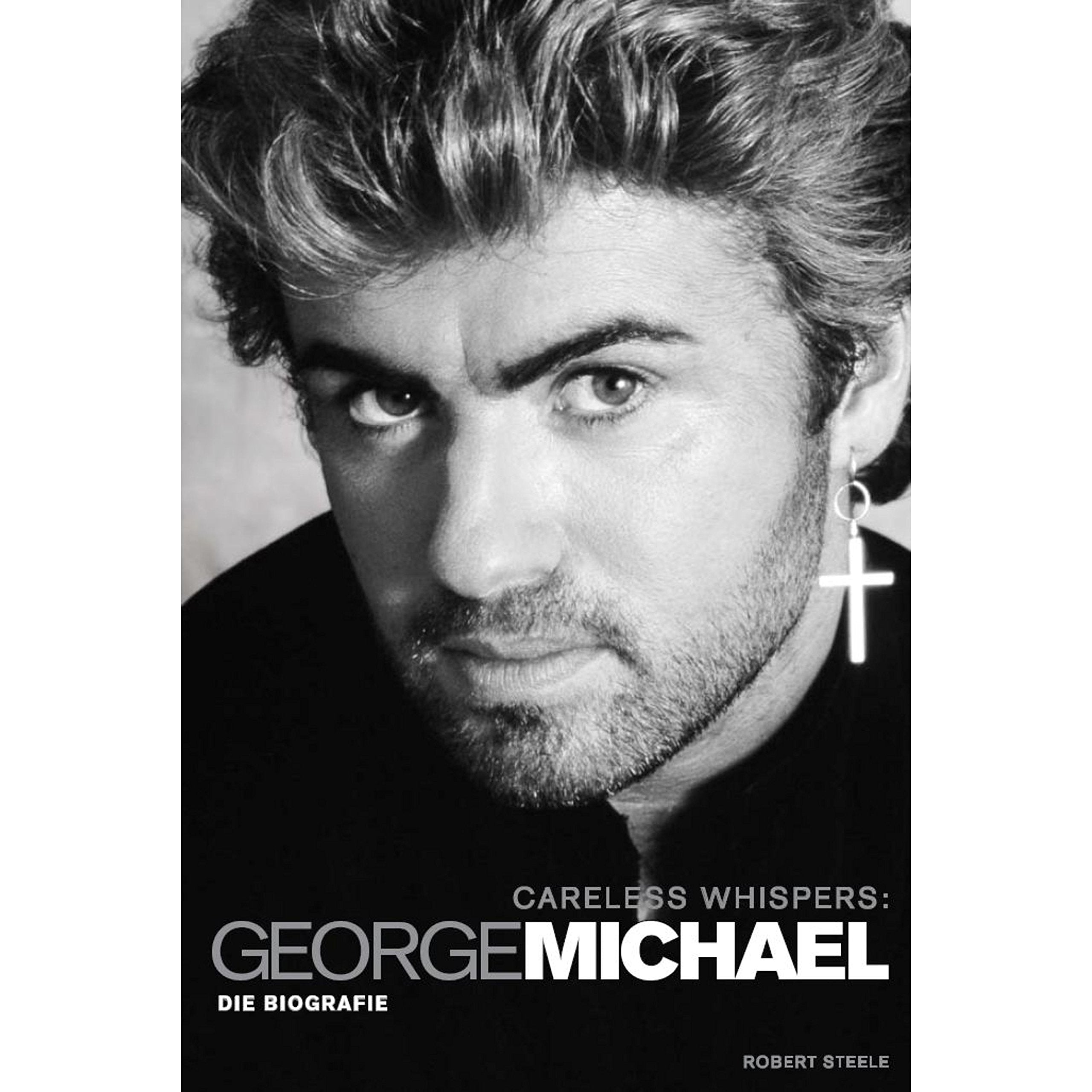 Careless Whispers: George Michael - Die Biografie Sheet Music