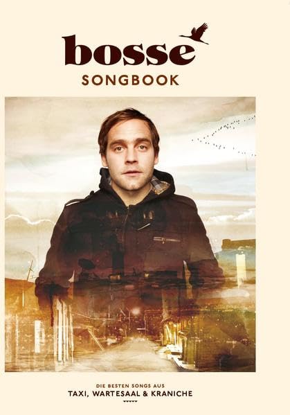 Bosse Songbook - Die besten Songs aus Taxi, Wartesaal & Kraniche Sheet Music