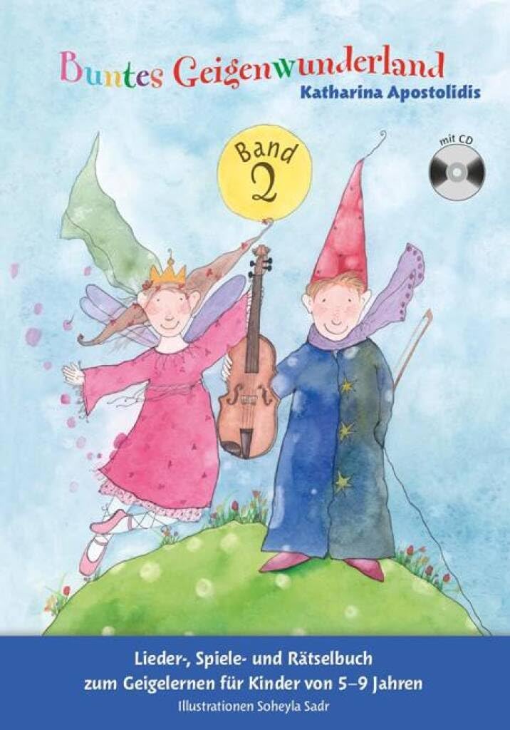 Buntes Geigenwunderland - Band 2 | Violine Notenbuch für Kinder im Alter von 5 bis 9 Jahren | Geige Buch mit Liedern, Rätseln und Ausmalbildern | ... von 5-9 Jahren. Illustrationen Soheyla Sadr. Sheet Music