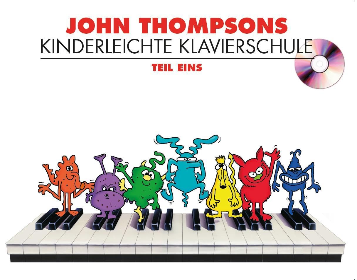 John Thompsons Kinderleichte Klavierschule -Teil 1 | Klavierschule für Kinder Anfänger | Schritt-für-Schritt Klavierkurs mit Online Audio & CD | Erstes Notenbuch für junge Klavierschüler Sheet Music