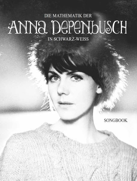 Die Mathematik Der Anna Depenbusch In Schwarz-Weiss -For Voice & Piano- (Songbook): Noten Sheet Music