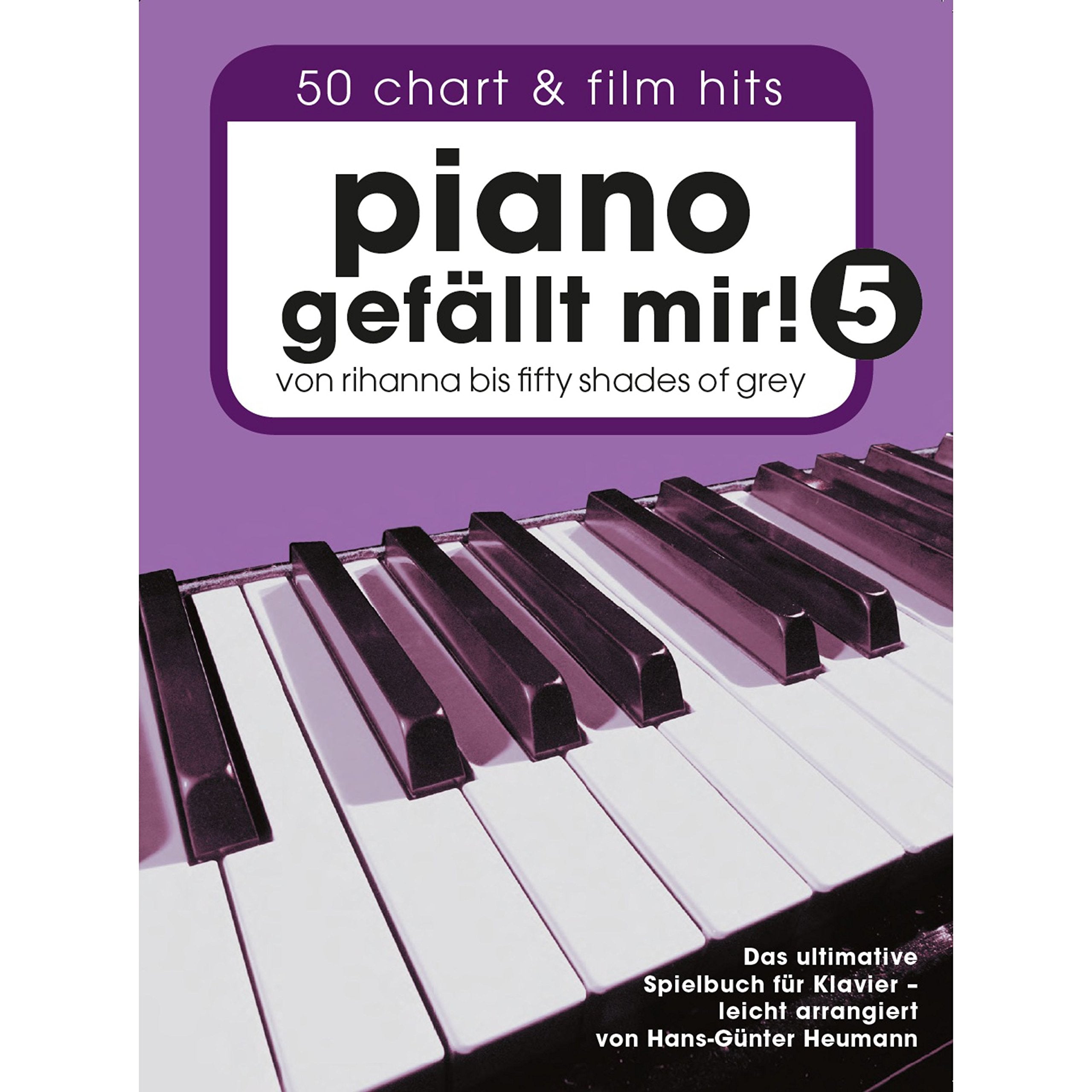 Piano gefällt mir! - Band 5: Songbook für Klavier: Von Rihanna bis Fifty Shades Of Grey. Das ultimative Spielbuch für Klavier. Art & Literature Books