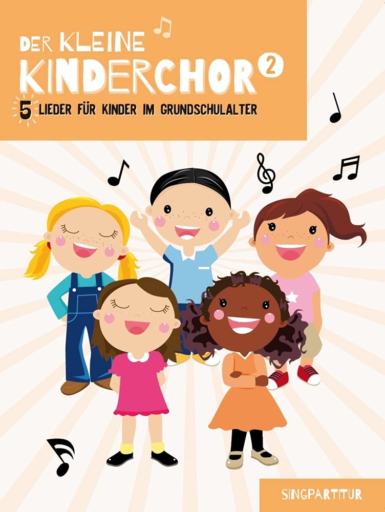 Der kleine Kinderchor 2: 5 Lieder für Kinder im Grundschulalter (Band 2 Singpartitur) Sheet Music