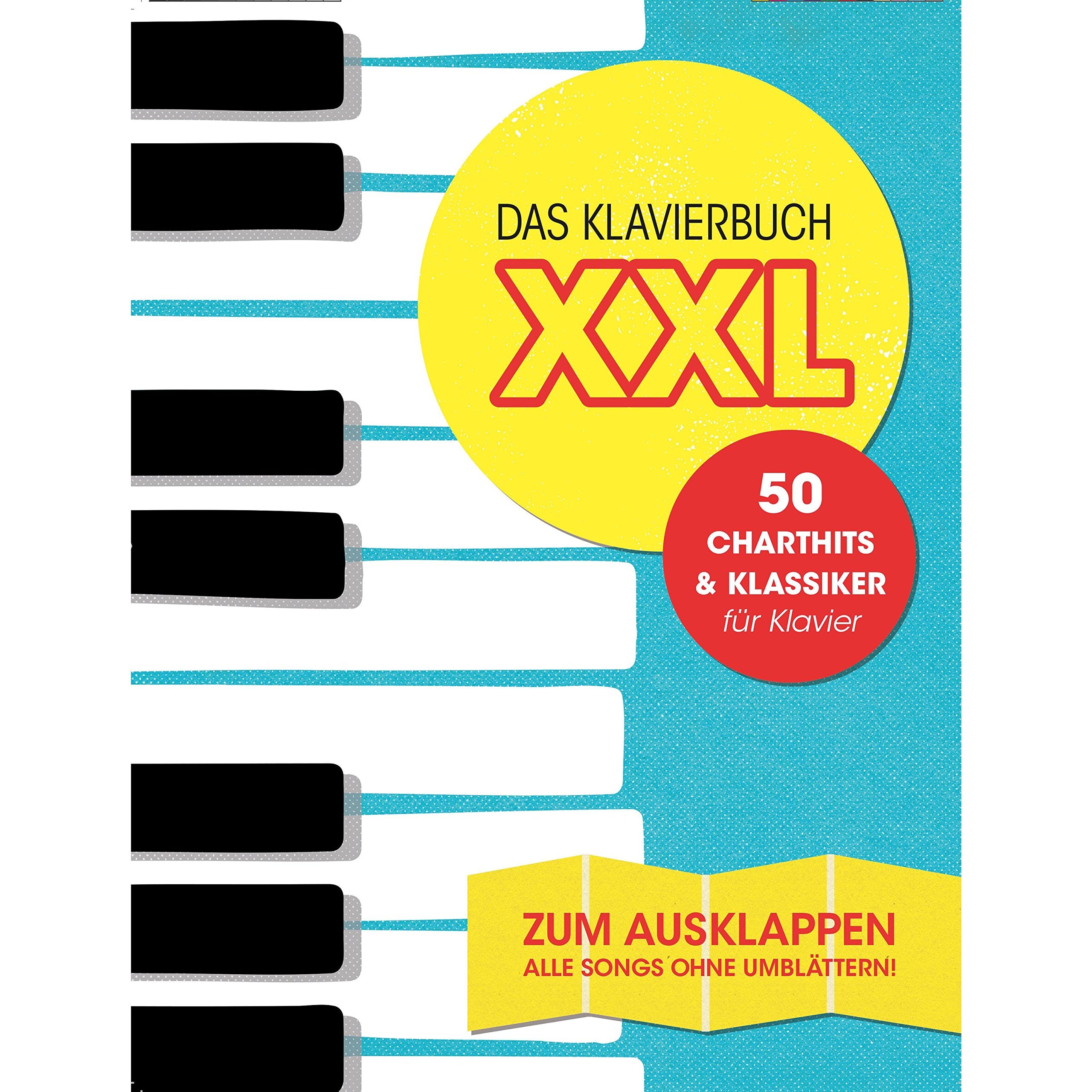 Das Klavierbuch XXL - 50 Charthits und Klassiker - Zum Ausklappen: 50 Charthits und Klassiker für Klavier. Alle Songs ohne umblättern Sheet Music