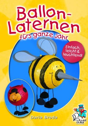 Ballon-Laternen fürs ganze Jahr. Einfach, leicht & leuchtend! Hobbies & Crafts