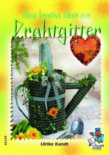 Neue kreative Ideen aus Drahtgitter Hobbies & Crafts