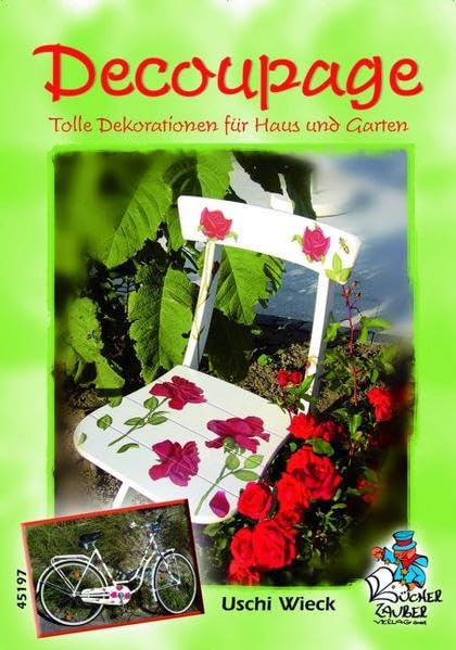 Decoupage - Tolle Dekorationen für Haus und Garten Hobbies & Crafts