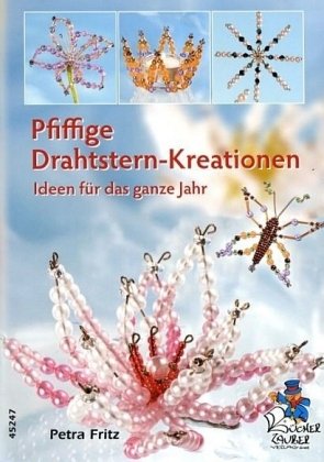 Pfiffige Drahtstern-Kreationen - Ideen für das ganze Jahr Hobbies & Crafts