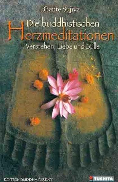 Die buddhistischen Herzmeditationen: Verstehen, Liebe und Stille (Edition Buddha Direkt) Poetry