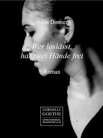 Wer loslässt, hat zwei Hände frei: Roman Fiction