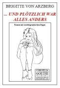 ... und plötzlich war alles anders: Roman mit autobiographischen Zügen Books