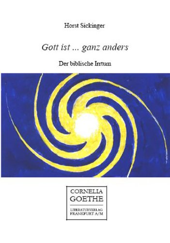 Gott ist ... ganz anders: Der biblische Irrtum Religion & Esotericism