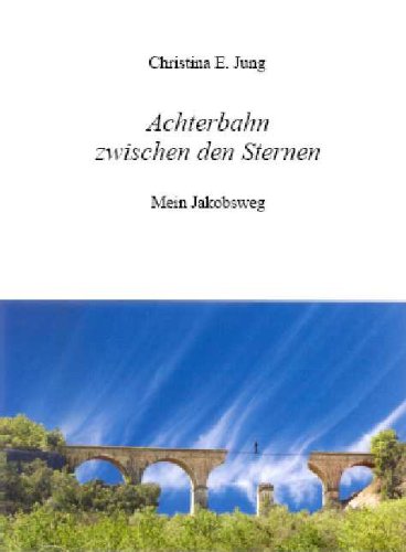 Achterbahn zwischen den Sternen: Mein Jakobsweg (Cornelia Goethe Literaturverlag) Personalities