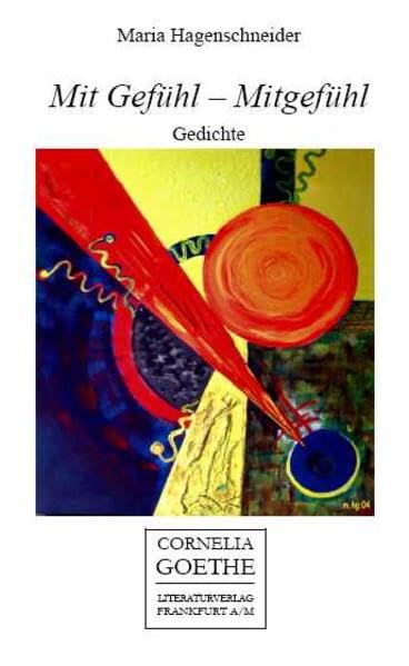 Mit Gefühl - Mitgefühl: Gedichte (Cornelia Goethe Literaturverlag) Poetry