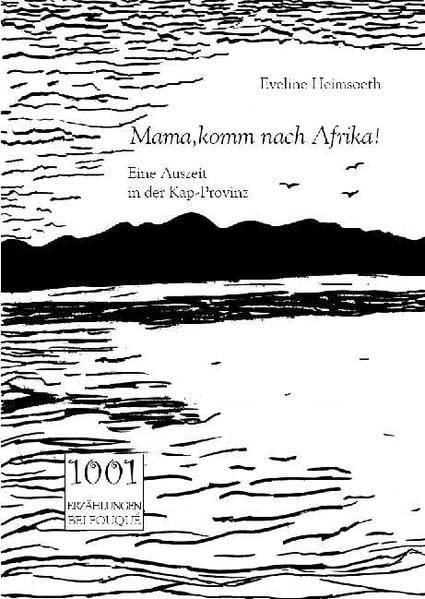 Mama, komm nach Afrika!: Eine Auszeit in der Kap-Provinz (Fouqué Literaturverlag) Leisure, Home & Garden
