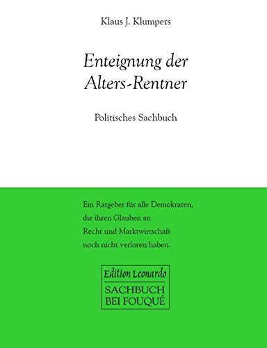 Enteignung der Alters-Rentner: Politisches Sachbuch Books