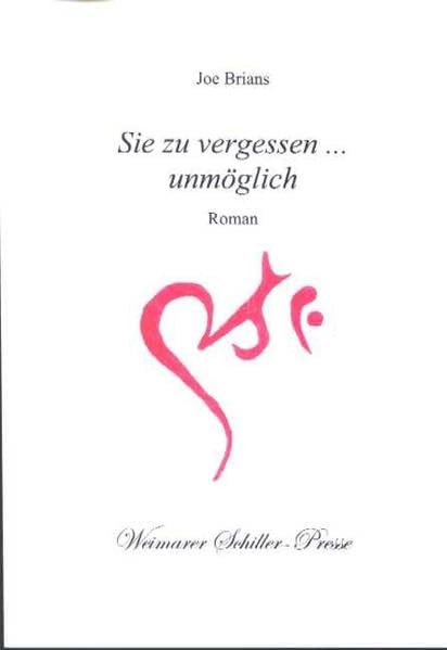 Sie zu vergessen... unmöglich (Weimarer Schiller-Presse) Contemporary literature