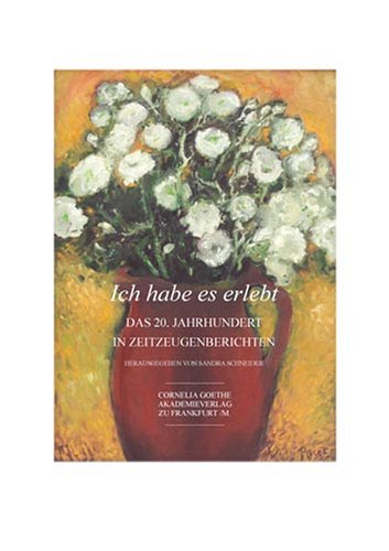 Ich habe es erlebt: Das 20. Jahrhundert in Zeitzeugenberichten Personalities