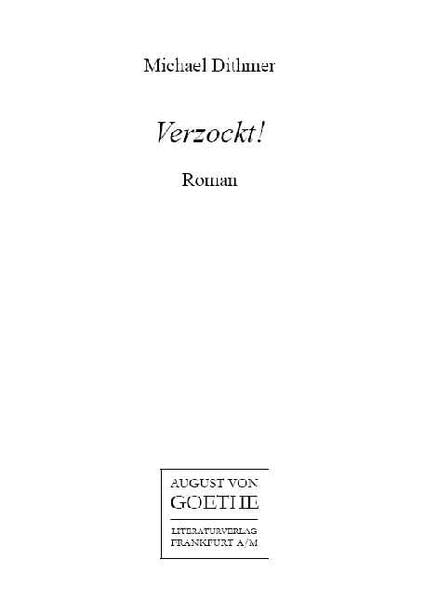 Verzockt! (August von Goethe Literaturverlag) Contemporary literature