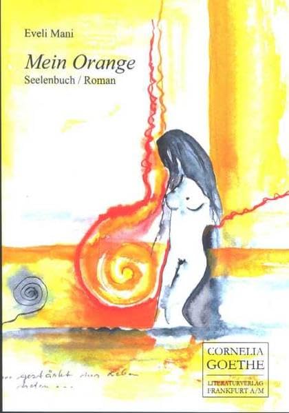 Mein Orange (Cornelia Goethe Literaturverlag) Contemporary literature