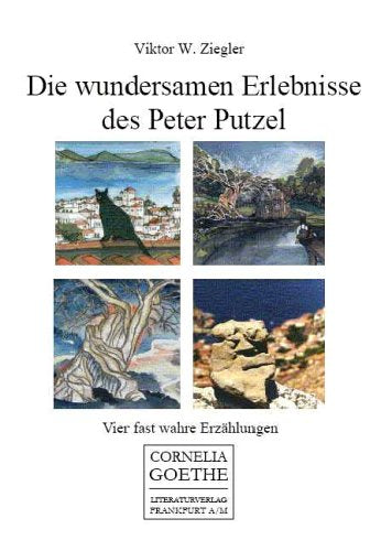 Die wundersamen Erlebnisse des Peter Putzel. Vier fast wahre Erzählungen book